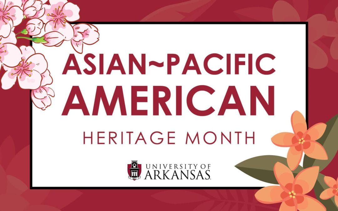 U of A Celebrates Asian Pacific American Heritage Month 2023