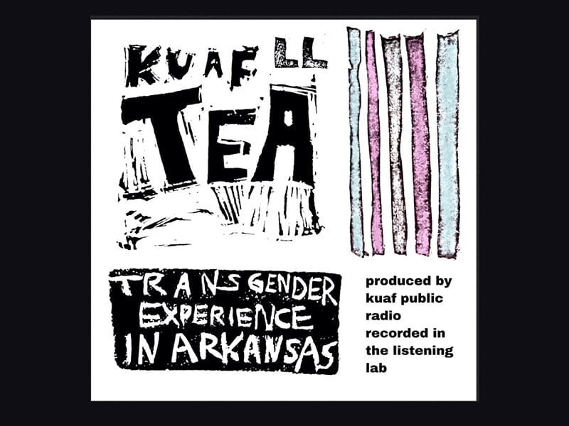 KUAF Premieres New 8-Part Multimedia Series: ‘TEA: the Transgender Experience in Arkansas’