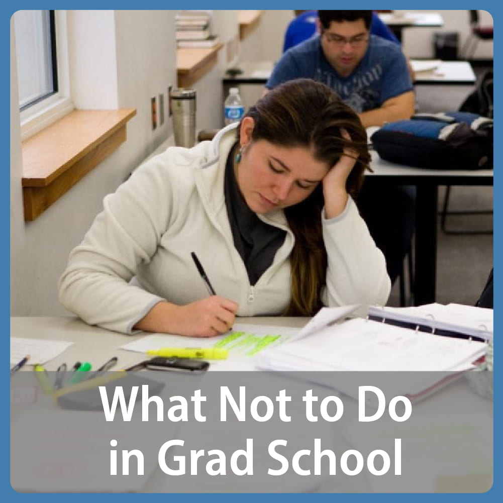 What Not to Do in Grad School