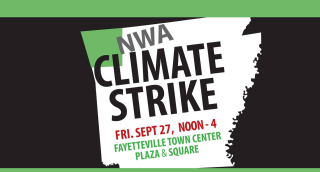 The flyer for the NWA Climate Strike, which is a white outline of the state of Arkansas with the text "NWA Climate Strike, Fri. Sept 27, Noon - 4, Fayetteville Town Center Plaza & Square"
