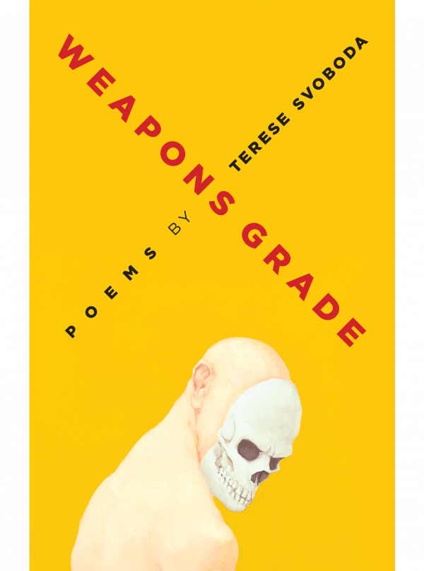 cover image for Weapons Grade: Pomes by Terese Svoboda