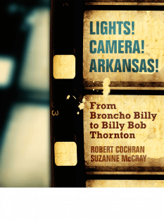 cover image for Lights! Camera! Arkansas!: From Broncho Billy to Billy Bob Thornton