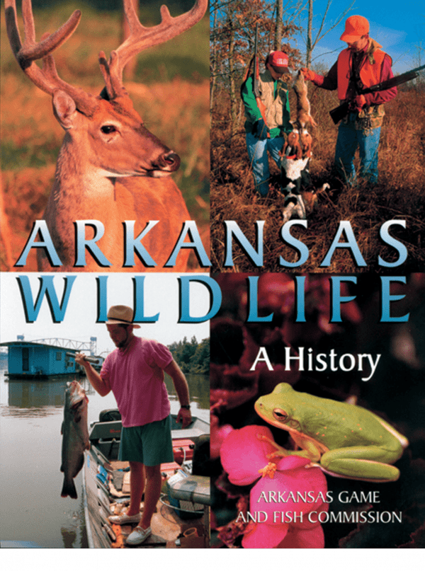 Cover of Arkansas Wildlife: A History