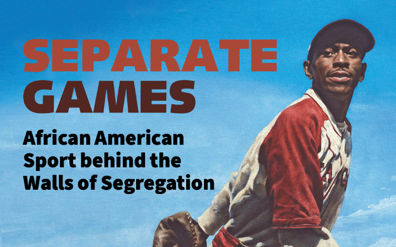 New In Paper Separate Games African American Sport Behind The Walls Of Segregation