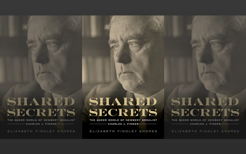 Cover Reveal! Shared Secrets: The Queer World of Newbery Medalist Charles J. Finger