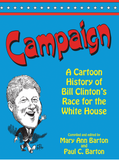 cover image for Campaign: A Cartoon History of Bill Clinton's Race for the White House