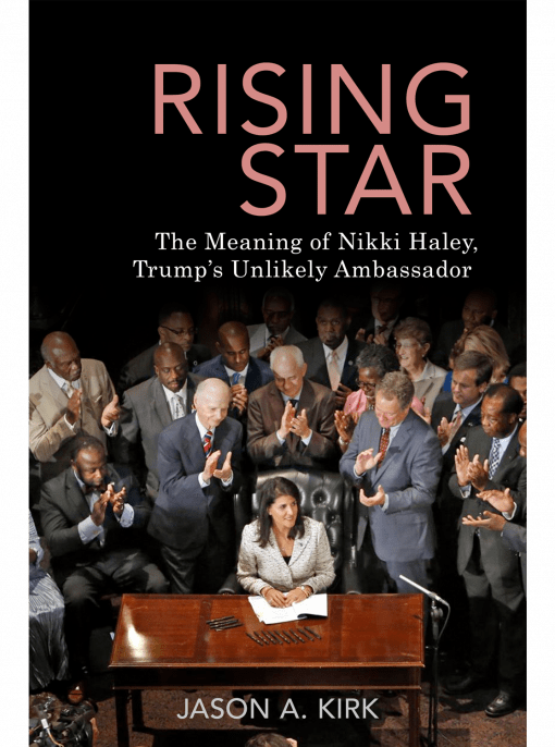 cover image for Rising Star: The Meaning of Nikki Haley, Trump’s Unlikely Ambassador